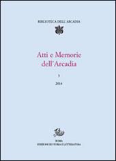 Atti e memorie dell'Arcadia (2014). Vol. 3