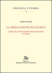 La disillusione socialista. Storia del sindacato rivoluzionario in Italia