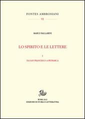 Lo spirito e le lettere. Vol. 1: Da san Francesco a Petrarca.