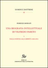 Una biografia intellettuale di Vilfredo Pareto. Vol. 1: Dalla scienza alla libertà (1848-1890).