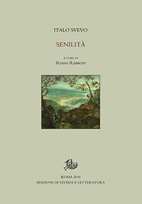 Senilità - Italo Svevo - Libro Storia e Letteratura 2017, Edizione nazionale opere di Italo Svevo | Libraccio.it