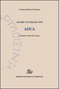 Adua - Cesare Guglielmo Pini - Libro Storia e Letteratura 2016, Edizioni Gobettiane | Libraccio.it