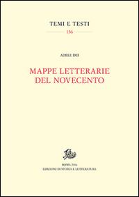 Mappe letterarie del Novecento - Adele Dei - Libro Storia e Letteratura 2017, Temi e testi | Libraccio.it