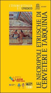 Le necropoli etrusche di Cerveteri e Tarquinia - Cristina Ridi, Rita Lucarini - Libro SAGEP 2014, Tesori d'Italia e l'Unesco | Libraccio.it