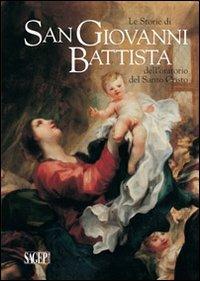 Le storie di san Giovanni Battista dell'oratorio del santo Cristo  - Libro SAGEP 2012 | Libraccio.it