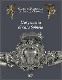 L' argenteria di casa Spinola  - Libro SAGEP 2012 | Libraccio.it