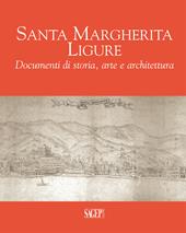 Santa Margherita Ligure. Documenti di storia, arte e architettura