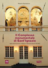 Il complesso monumentale di Sant'Ignazio sede dell'Archivio di Stato di Genova (secoli XV-XX)
