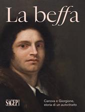 La beffa. Canova e Giorgione, storia di un autoritratto. Ediz. illustrata