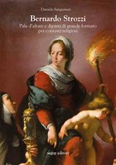 Bernardo Strozzi. Pale d'altare e dipinti di grande formato per contesti religiosi