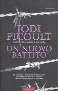 Un nuovo battito - Jodi Picoult - Libro Corbaccio 2009, Romance | Libraccio.it