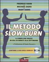 Il metodo Slow Burn. Ediz. illustrata. Con DVD