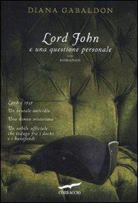 Lord John e una questione personale - Diana Gabaldon - Libro Corbaccio 2011, Narratori Corbaccio | Libraccio.it