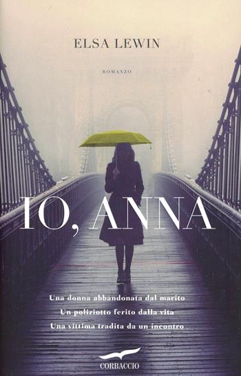 Io, Anna - Elsa Lewin - Libro Corbaccio 2012, Narratori Corbaccio | Libraccio.it