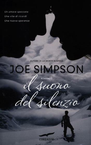 Il suono del silenzio - Joe Simpson - Libro Corbaccio 2012, Narratori Corbaccio | Libraccio.it