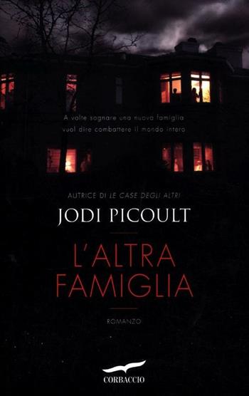 L' altra famiglia - Jodi Picoult - Libro Corbaccio 2012, Romance | Libraccio.it