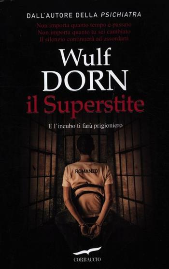 Il superstite - Wulf Dorn - Libro Corbaccio 2012, Narratori Corbaccio | Libraccio.it