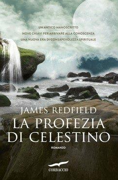 La profezia di Celestino - James Redfield - Libro Corbaccio 2014, New age | Libraccio.it