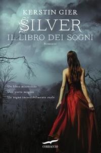 Silver. La trilogia dei sogni. Vol. 1 - Kerstin Gier - Libro Corbaccio 2014, Narratori Corbaccio | Libraccio.it