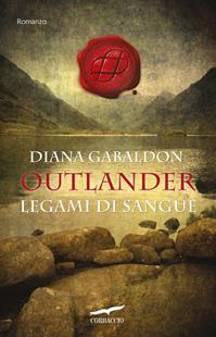 Legami di sangue. Outlander - Diana Gabaldon - Libro Corbaccio 2015, Romance | Libraccio.it
