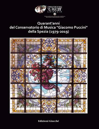 Quarant'anni del Conservatorio di Musica «Giacomo Puccini» della Spezia (1979-2019) - Andrea Bocelli, Paola Lenzi, Andrea Marmori - Libro Giacché Edizioni 2019 | Libraccio.it