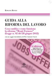 Guida alla riforma del lavoro. Cosa cambia e come funziona la riforma «Monti Fornero» (Legge n. 92 del 28 giugno 2012). Vol. 20\120