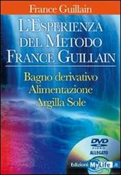 L' esperienza del metodo France Guillain. Con DVD