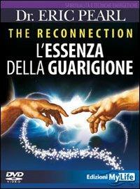 The reconnection. L'essenza della guarigione. DVD - Eric Pearl - Libro My Life 2010, Spiritualità e tecniche energetiche | Libraccio.it