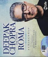 Deepak Chopra dal vivo a Roma. Audiolibro. 3 CD Audio