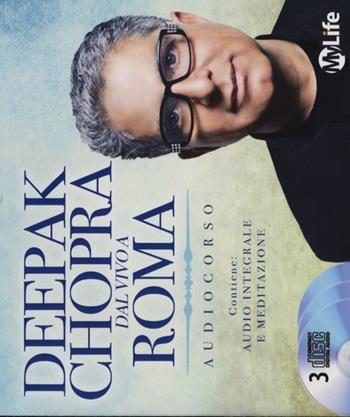 Deepak Chopra dal vivo a Roma. Audiolibro. 3 CD Audio - Deepak Chopra - Libro My Life 2013 | Libraccio.it