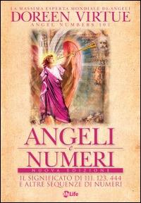 Angeli e numeri. Il significato di 111, 123, 444 e altre sequenze di numeri - Doreen Virtue - Libro My Life 2014 | Libraccio.it