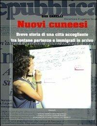 Nuovi cuneesi - Gigi Garelli - Libro Ass. Primalpe Costanzo Martini 2013 | Libraccio.it