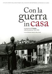 Con la guerra in casa. La provincia di Cuneo nella Resistenza 1943-1945
