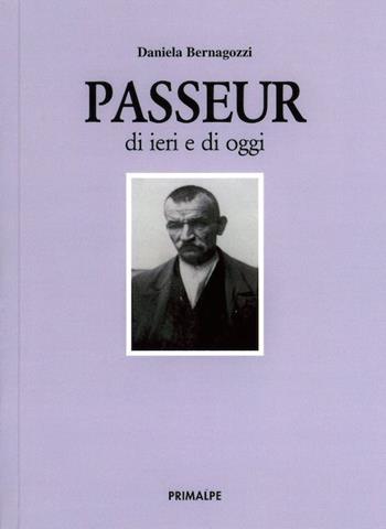 Passeur di ieri e di oggi - Daniela Bernagozzi - Libro Ass. Primalpe Costanzo Martini 2017 | Libraccio.it