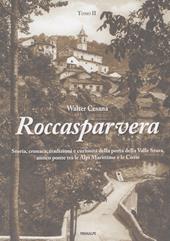 Roccasparvera. Storia, cronaca, tradizioni e curiosità della porta della Valle Stura, antico ponte tra le Alpi Marittime e le Cozie