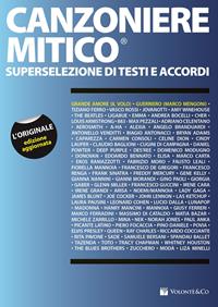 Canzoniere mitico. Superselezione di testi e accordi  - Libro Volontè & Co 2010 | Libraccio.it
