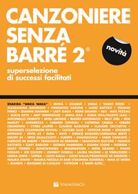 Canzoniere senza barré. Superselezione di successi facilitati. Vol. 2  - Libro Volontè & Co 2010 | Libraccio.it