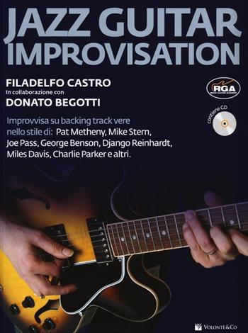 Jazz guitar improvisation. Con CD Audio - Filadelfo Castro, Donato Begotti - Libro Volontè & Co 2013, Didattica musicale | Libraccio.it