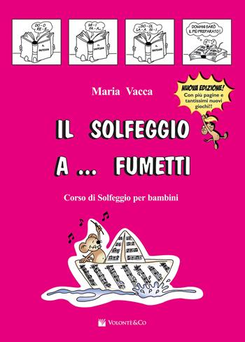 Il solfeggio a... fumetti. Corso di solfeggio per bambini. Nuova ediz.. Vol. 1 - Maria Vacca - Libro Volontè & Co 2016 | Libraccio.it