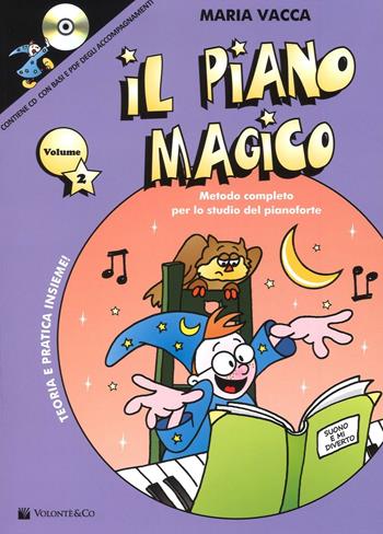 Il piano magico. Con CD Audio. Vol. 2 - Maria Vacca - Libro Volontè & Co 2016, Didattica musicale | Libraccio.it