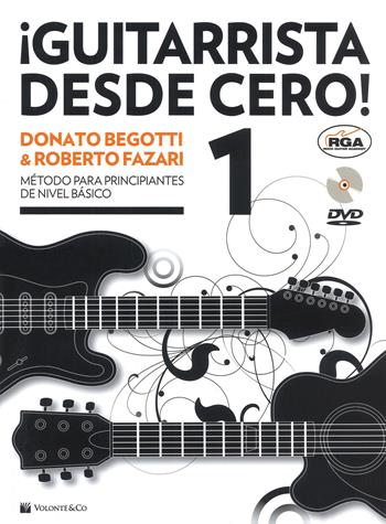 Guitarrista desde cero! Método para principiantes de nivel básico. Con DVD Audio. Vol. 1 - Donato Begotti, Roberto Fazari - Libro Volontè & Co 2018, Didattica musicale | Libraccio.it