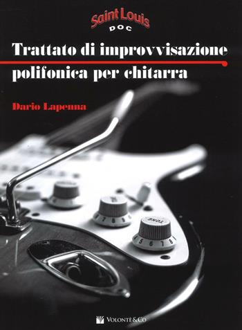Trattato di improvvisazione polifonica per chitarra - Dario Lapenna - Libro Volontè & Co 2016, Saint Louis Doc | Libraccio.it