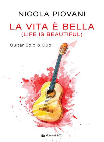 La vita è bella (Life is beautiful). Guitar solo & duo - Nicola Piovani - Libro Volontè & Co 2017 | Libraccio.it