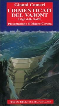 I dimenticati del Vajont - Gianni Cameri - Libro Biblioteca dell'Immagine 2010, Chaos | Libraccio.it