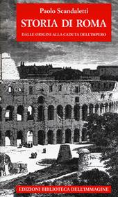 Storia di Roma. Vol. 1: Dalle origini alla fine dell'impero.