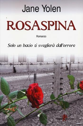 Rosaspina - Jane Yolen - Libro Leone 2013, Sàtura | Libraccio.it