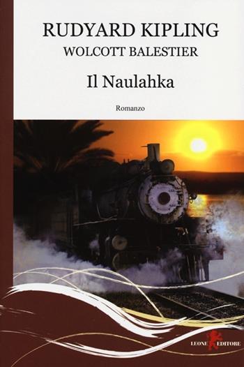 Il Naulahka - Rudyard Kipling, Wolcott Balestier - Libro Leone 2013, Gemme | Libraccio.it