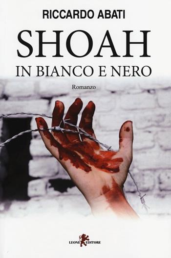 Shoah in bianco e nero - Riccardo Abati - Libro Leone 2013, Sàtura | Libraccio.it