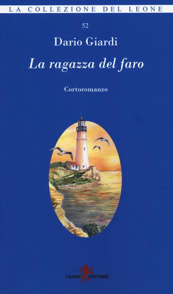 La ragazza del faro - Dario Giardi - Libro Leone 2014, I leoncini | Libraccio.it