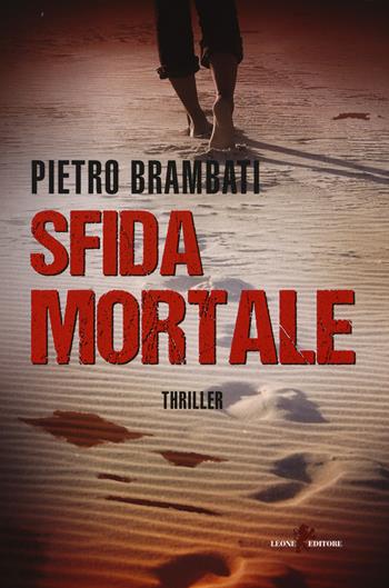 Sfida mortale - Pietro Brambati - Libro Leone 2014, Mistéria | Libraccio.it